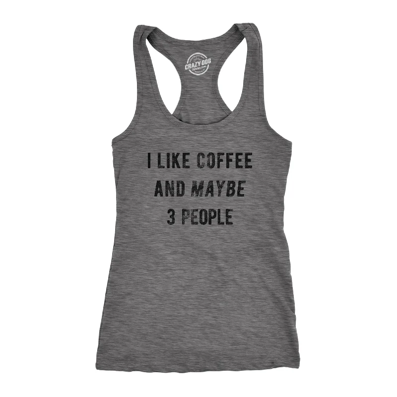 I Like Coffee And Maybe 3 People Women's Tank Top